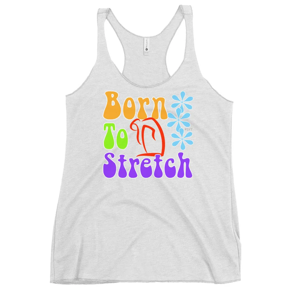 Born To Stretch Retro Groovy Racerback Tank Top