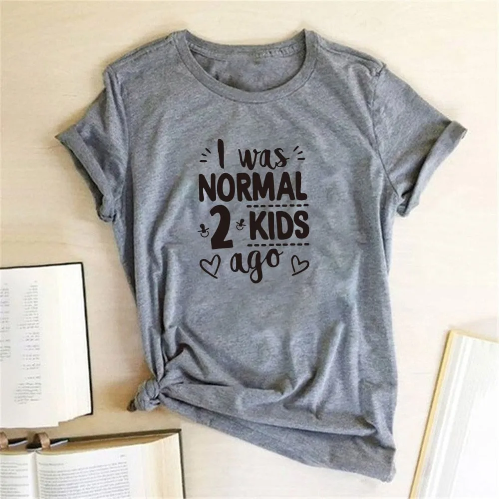 I Was Normal 2 Kids Ago Print Short Sleeve T Shirt